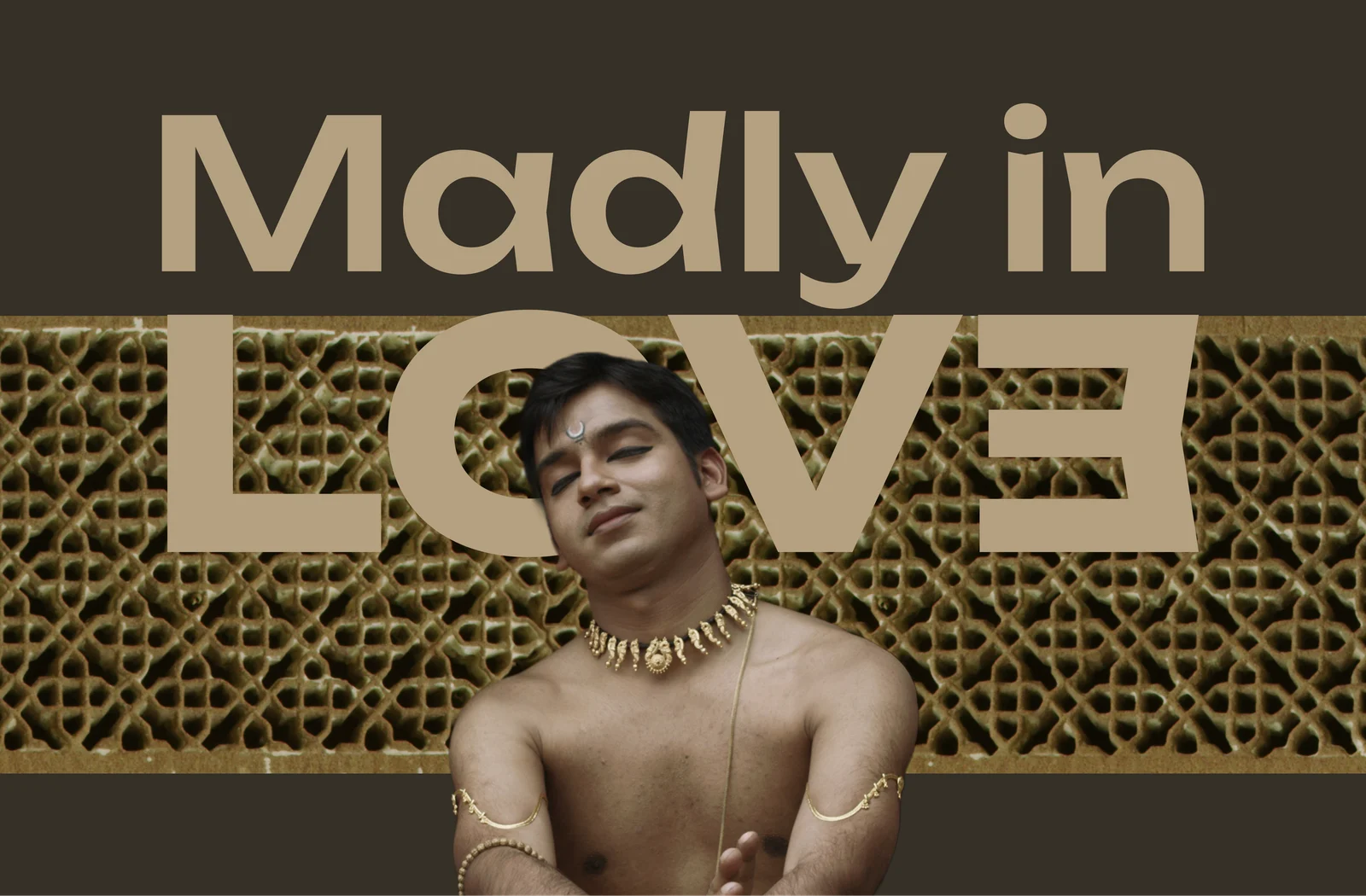 Madly in Love: promotional cover for a Bhagyam Arts programme, a dancer in gold jewellery against a carved jali screen