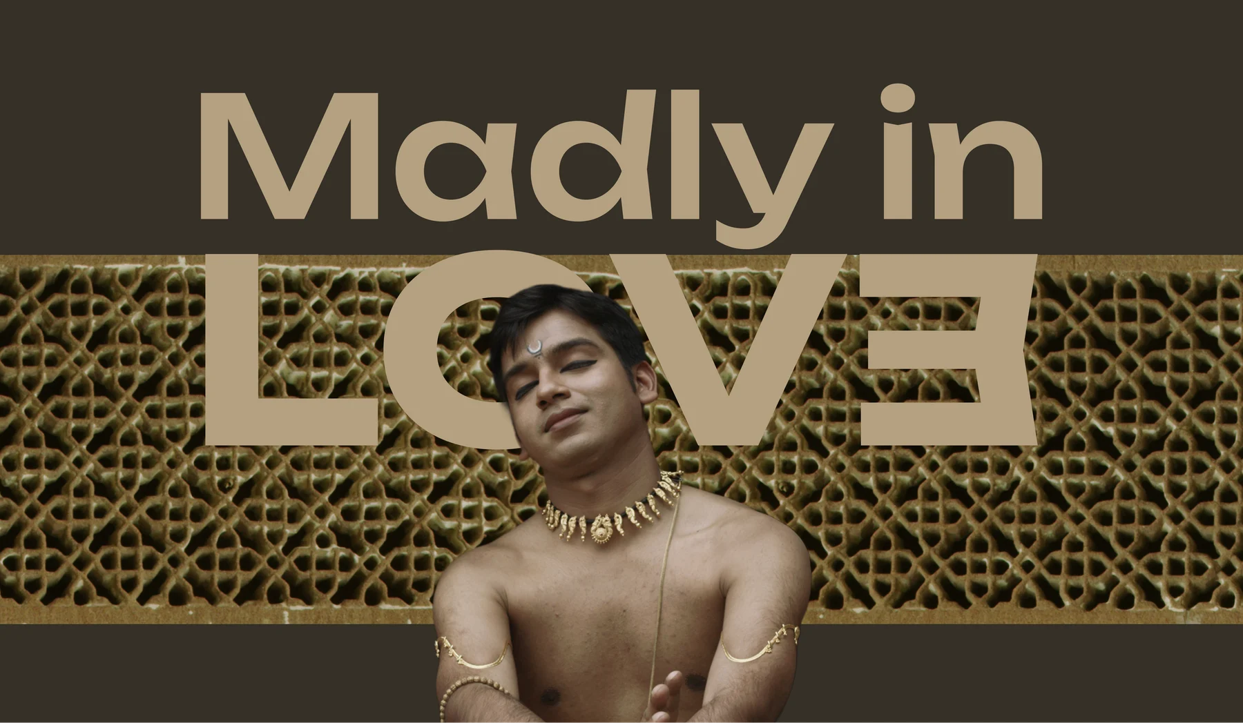 Madly in Love: promotional cover for a Bhagyam Arts programme, a dancer in gold jewellery against a carved jali screen