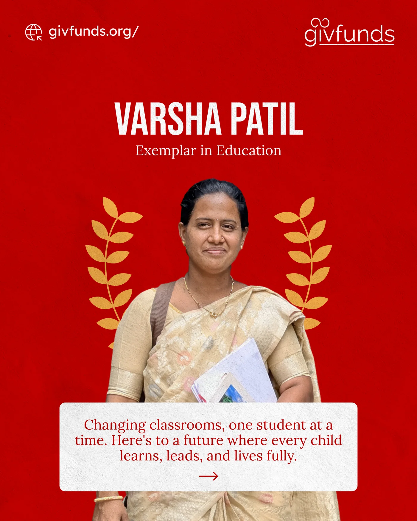 Givfunds Exemplar Award poster for Varsha Patil, Exemplar in Education, with a portrait framed in gold laurel on red and the quote 'Changing classrooms, one student at a time'